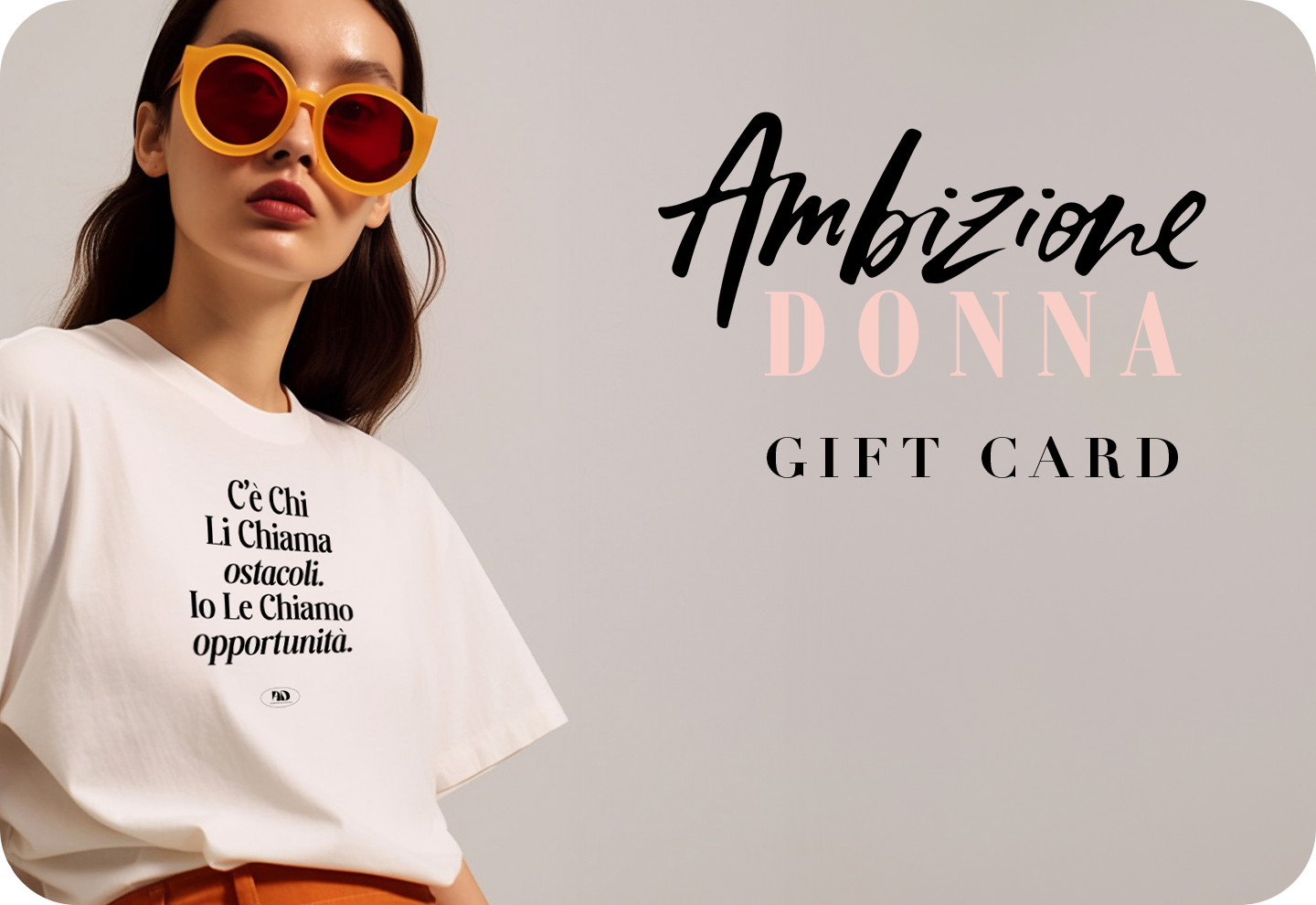 Io le Chiamo Opportunità - Gift Card AmbizioneDonna